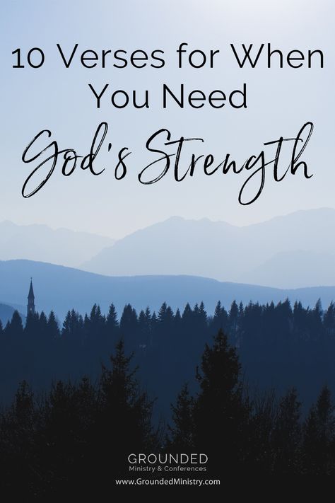 10 Verses for When You Need God's Strength - We often have more than we can handle, this forces us to go to God for help. These verses will uplift and encourage you. #encouragement #BibleVerses #strength #GroundedMinistry Verses In The Bible About Strength, Please God Give Me Strength, Bible Scripture For Strength, A Bible Verse For Strength, Gods Strength Quotes Encouragement, Bible Verse Of Encouragement, Comfort Words Strength Encouragement, Inspirational Scripture Quotes Strength, Words Of Encouragement For Men Strength