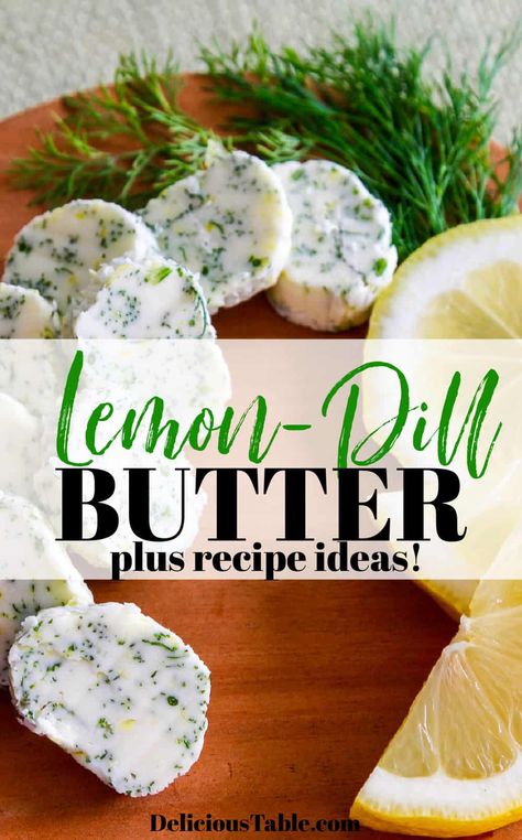 Lemon Dill Butter, Salmon And Vegetables, Dill Butter, Butter Recipes Homemade, Flavored Butter Recipes, Herb Butter Recipe, Compound Butter Recipe, Homemade Garlic Butter, Seasoned Butter