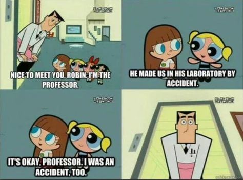 Its ok professor I was an accident to# his face... Powerpuff Girls rule!! Funny Cartoons, Childhood Ruined, Right In The Childhood, Memes Humor, Komik Internet Fenomenleri, Kids Shows, Powerpuff Girls, Cartoon Kids, Mom Humor