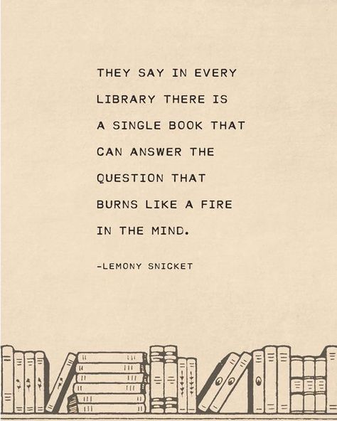 Reading Quotes, Lemony Snicket Quotes, Lemony Snicket Books, Quotes About Reading, Reading Quote, Famous Book Quotes, Library Quotes, Lemony Snicket, Quotes For Book Lovers