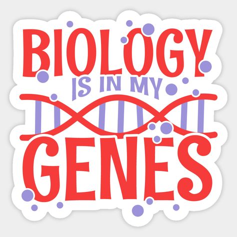 Women In Stem Stickers, Genetics Stickers, Biology Stickers Printable, Biology Pick Up Lines, Biology Logo, Biology Stickers, Chemistry Shirts, Biology Drawing, Teacher Humour