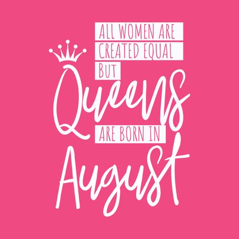 May Birthday Quotes, Birthday Quotes For Me August, Independence Day Quotes India, August Birthday Quotes, Queens Are Born In January, Queens Are Born In August, Happy Birthday Leo, Family Tree Quotes, August Quotes