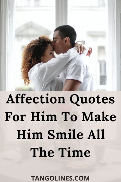 Endearing Quotes For Him, Make Love Quotes For Him, Amazing Men Quotes, Heart Melting Quotes For Him, You Make Me Melt Quotes, Charming Man Quotes, How You Make Me Feel Quotes For Him, Charming Quotes Men, Quotes To Send Him To Make Him Smile