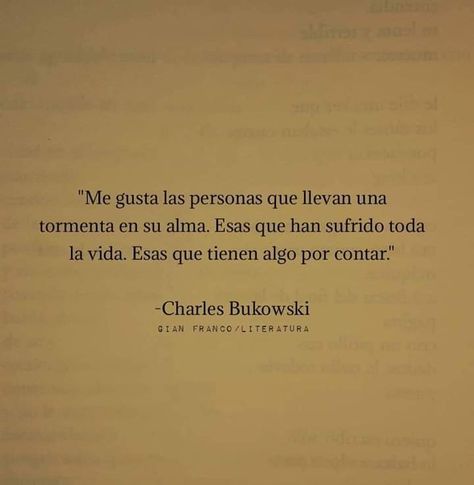 Charles Bukowski, Spanish Quotes, Bukowski, Cutie Quote, Rainbow Quote, Poetic Words, Book Works, S Quote, Mom Quotes