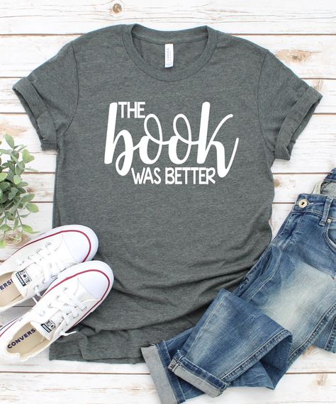 The Book Was Better Shirt, Cute Shirt Designs Vinyl, Bunco Shirts, Book Merchandise, The Book Was Better, Writer Shirts, Ms Frizzle, Books Shirt, Teacher Funny