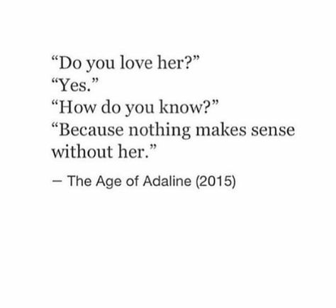 ♡♡ Things About Girlfriends, The Age Of Adaline, Lesbian Love Quotes, Nothing Makes Sense, Age Of Adaline, Short Conversation, Lesbian Quotes, I Love Her Quotes, Lesbian Love