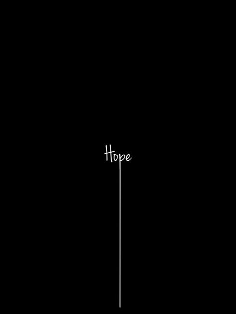 Hope Black Wallpaper, Hope Phone Wallpaper, Phone Background Wallpaper, Hope Wallpaper, Phone Wallpaper Quotes, Wallpaper Abstract, Dark Phone Wallpapers, Acrylic Nails Coffin Pink, Phone Background