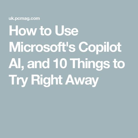 How to Use Microsoft's Copilot AI, and 10 Things to Try Right Away Copilot Microsoft, Microsoft Copilot, Microphone Icon, Learning Microsoft, Apple 7, Designer Image, Things To Try, Camera Icon, Microsoft Office