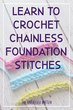 Tutorial: Foundation Crochet Stitches | Single, half double and double crochet | The Unraveled Mitten | Learn this time saving fun technique with this in-depth photo tutorial! Foundation Crochet, 100 Crochet Stitches, Crochet Hack, Crochet Stitches Guide, Crochet Simple, New Crochet, Crochet Stitches Video, Crochet Stitches For Beginners, Crochet Lessons