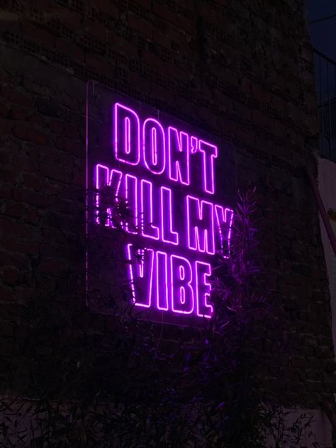 Dont Kill My Vibe Aesthetic, Dont Kill My Vibe, Light Sign, Neon Light Signs, Neon Lights, Neon Light, Lighted Signs, My Vibe, Neon Lighting