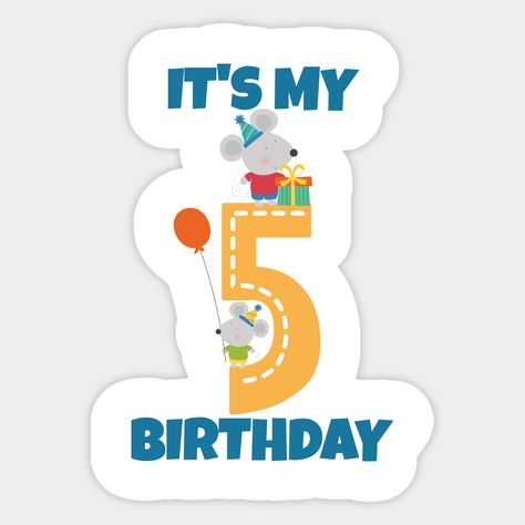 It's My 5th Birthday, Happy 5th Birthday, Happy fifth Birthday for boys and girls, Celebrate you child fifth birthday with this cool design. -- Choose from our vast selection of stickers to match with your favorite design to make the perfect customized sticker/decal. Perfect to put on water bottles, laptops, hard hats, and car windows. Everything from favorite TV show stickers to funny stickers. For men, women, boys, and girls. Birthday For Boys, Advertising Campaign Design, Hapoy Birthday, 5th Birthday Boys, Happy Birthday Boy, Fifth Birthday, Campaign Design, Happy 5th Birthday, Birthday Happy