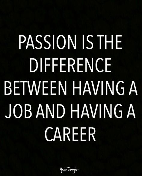“Passion is the difference between having a job and having a career.” Quotes About Change, Career Passion, Motivational Quotes For Success Career, Motivational Quotes For Job, Professional Quotes, Beginning Quotes, Career Motivation, Quotes Dream, Passion Quotes