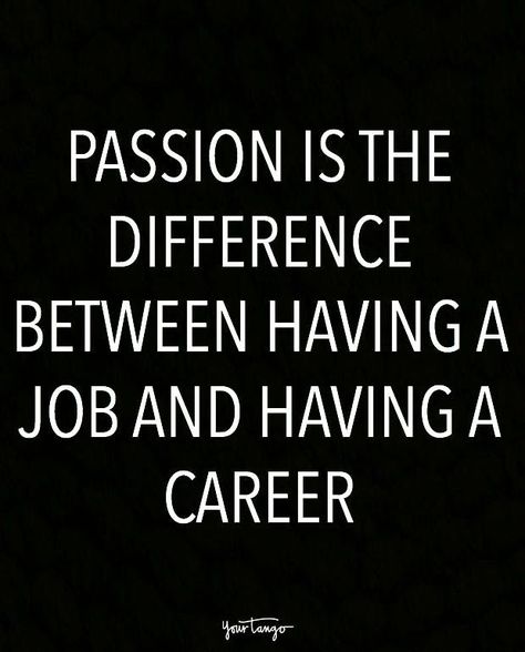 “Passion is the difference between having a job and having a career.” Quotes About Change, Bts Captions, Career Passion, Motivational Quotes For Success Career, Career Confidence, Motivational Quotes For Job, Career Motivation, Quotes Dream, Passion Quotes