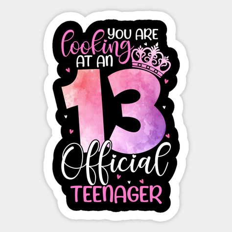 You are looking at an 13 Official Teenager. Funny gift idea for girls who turn 13 and are thus officially teenagers. Great gift for the 13th birthday of your daughter, granddaughter, niece, girlfriend -- Choose from our vast selection of stickers to match with your favorite design to make the perfect customized sticker/decal. Perfect to put on water bottles, laptops, hard hats, and car windows. Everything from favorite TV show stickers to funny stickers. For men, women, boys, and girls. Turning 13 Quotes, Birthday 13 Girl, Happy Birthday 13 Girl, Happy 13th Birthday Daughter, Cake For 13th Birthday Girl, 13 Birthday Quotes, 13 Th Birthday Cakes, Happy 13th Birthday Girl, 13th Birthday Cake Ideas