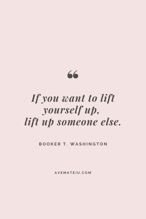 Be Nice To Others Quotes, Quotes About Being Nice To Others, Being A Nice Person Quotes, Beautiful Deep Quotes, Be A Nice Person, Lifting Quotes, Motivational Quote Of The Day, Booker T Washington, Nice Person