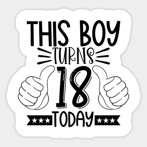 18th Birthday Quotes Funny, 18th Birthday Boy, Happy 18th Birthday Quotes, Sweet 16 For Boys, Birthday Boy Quotes, Happy 12th Birthday, Happy Birthday 18th, Happy Birthday Man, Birthday Labels