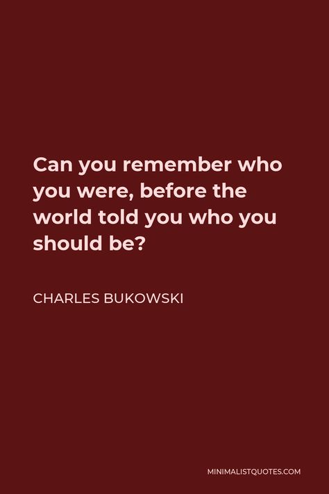 Bukowski, Your Life Is Your Life Bukowski, Can You Remember Who You Were Before, Charles Bukowski Quotes Love, Charles Bukowski Poetry, Bukowski Quotes Love, Office Doodle, Charles Bukowski Frases, Quotes Bukowski