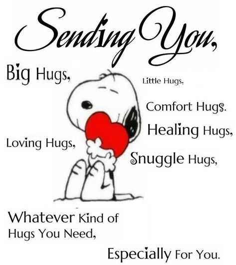 Snoopy, Sending Hugs Quotes, Need A Hug Quotes, Sending Love And Hugs, Good Night Hug, Comfort Hug, Hug Images, Morning Hugs, Good Morning Hug