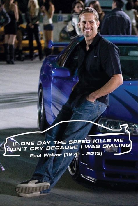 Paul Walker Signature, Fast And Furious Wallpapers Paul Walker, For Paul Walker, If One Day Speed Kills Me Paul Walker, If One Day Speed Kills Me Tattoo, Paul Walker Quotes Wallpaper, Paul Walker Supra Wallpaper, Paul Walker Smile, If One Day Speed Kills Me