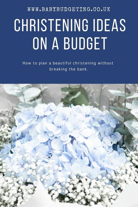 Christening Ideas on a budget - Planning a christening or naming day on a budget Baptismal Ideas, Family Budgeting, Christening Decorations, Christening Ideas, Money Saving Advice, Baby Boy Christening, Life On A Budget, Christening Party, Baby Boy Baptism