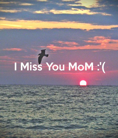 Missing Mom Quotes, Miss You Mum, Miss You Mom Quotes, Mom In Heaven Quotes, Miss You Images, In Loving Memory Quotes, Mum Quotes, Remembering Mom, Miss Mom