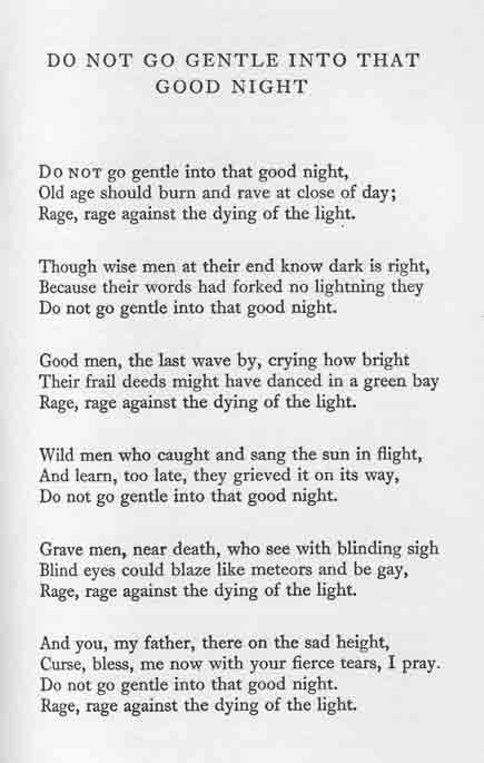 Do not go gentle into that good night(1951) --Dylan Thomas. Read by Anthony Hopkins: https://www.youtube.com/watch?v=uNgYyvd7vkA Do Not Go Gently Into That Good Night, Do Not Go Gentle Into That Good Night Interstellar, Interstellar Poem, Do Not Go Gentle Into That Good Night, God Night, Do Not Go Gentle, Go Gently, Favorite Poems, Classic Poems