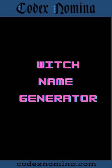 Witch Name Generator & Guide Witch Name Generator, Potion Ingredients, Old Witch, Witch Names, Witch Characters, Name Suggestions, Given Name, Name Generator, A Witch