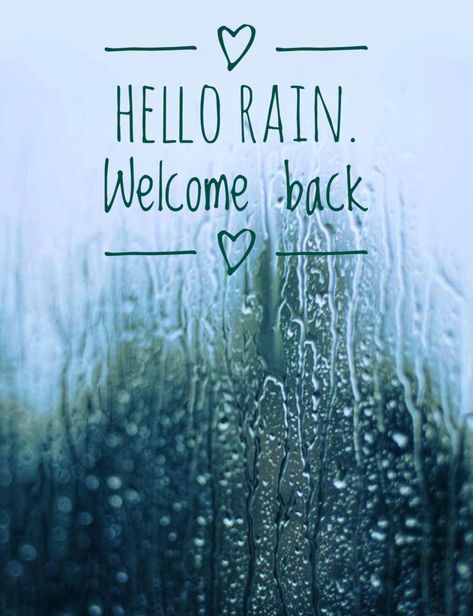 Rain on a window is so beautiful and I do miss it when it goes. Winter and rain quotes. Welcome back. Nature, Beautiful Rainy Day Quotes Happy, Rain Blessing Quote, Loving Rain Quotes, Beauty Of Rain Quotes, Thank You For The Rain, Winter Rain Quotes, Winter Weather Quotes, Cool Weather Quotes