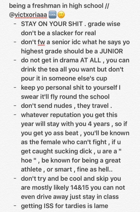 + don't be extra, like being loud for no reason, upperclassmen will hate you for it. Especially if it's the morning High School Preparation, Highschool Advice, Hacks School, High School Prep, High School Help, Freshman Advice, Freshman Tips, School Survival Kits, School Preparation