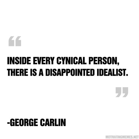 Cynical Quotes, George Carlin, Poem Quotes, Quotable Quotes, Infp, Some Words, Great Quotes, Mbti, Inspirational Words
