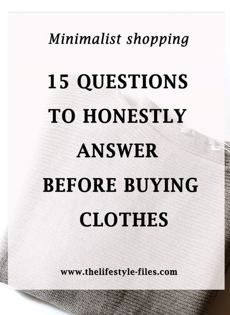 Smart and mindful shopping - 15 questions to honestly answer before buying clothes - The Lifestyle Files Shopping Tips Clothes, French Closet, Mindful Shopping, Clothes Tips, Wardrobe Building, Minimalist Shopping, Fashion Notes, Am I In Love, Minimalism Lifestyle