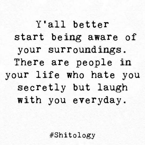 People Are Scary Quote, When You Think Everyone Hates You, Be Aware Of Your Surroundings, Scary Quotes, Jealousy Quotes, Good Insta Captions, Insta Captions, Secret Quotes, Words Of Wisdom Quotes