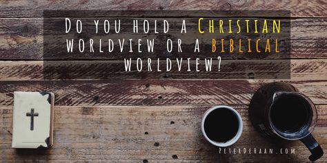 Do you feel a Christian worldview is different than a biblical worldview? What other thoughts do you have?  #God #Jesus #quotes #quotesinspirational #faith #religion #christian #Spirituality #christianquotes #church #bible #bibleverse #biblequotes #faithquotes #peterdehaan #churchleadership #pastor #faithquotes #Christianauthor #holyspirity #religion #ministry Faith Quotes, Christian Quotes, Jesus Quotes, Christian Worldview, Christian Spirituality, Biblical Worldview, Church Signs, God Jesus, Do You Feel