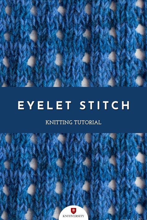 Eyelet Stitch Knitting, Eyelet Lace Pattern, Eyelet Stitch, Types Of Knitting Stitches, Knitting Help, Knit Dishcloth, Knitting Stiches, Lace Knitting Patterns, Learn How To Knit