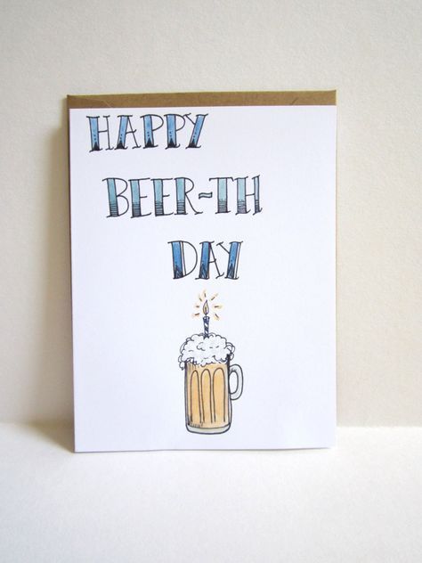 Card Puns, Beer Birthday Cards, Birthday Card Puns, Happy Beer, Happy Birthday For Him, Hantverk Diy, Birthday Card Drawing, Free Birthday Card, 21st Birthday Cards