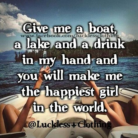 Lake girl Humour, Lake Life Quotes, Boating Quotes, Lake Quotes, Lake Fun, Lake Girl, Lake Time, Lake Vacation, Water Boat