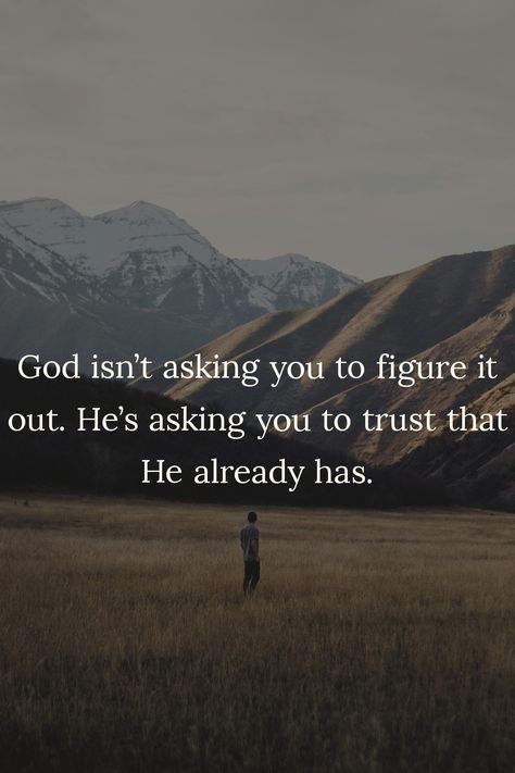 God Comes Through Quotes, God Is There Quotes, Great Are You Lord Quote, God Isn't Asking You To Figure It Out, Peace From God Quote, Christian Inspiring Quotes, Asking God Why Quotes, Quotes God Faith Inspirational, Good Quotes About God