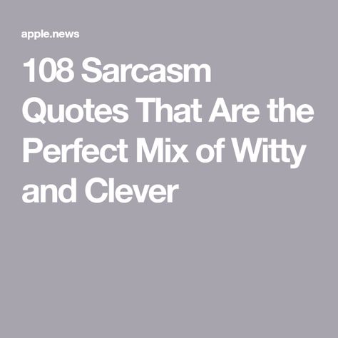 108 Sarcasm Quotes That Are the Perfect Mix of Witty and Clever Funny Cartoon Quotes Life Lessons, Humour, Weird Words Funny, Quotes About Questions, Funny Descriptions Of Yourself, Quotes On Stupidity, Witty Quotes About Life Wisdom, Sarcastic Movie Quotes, Short Quotes Funny Sassy