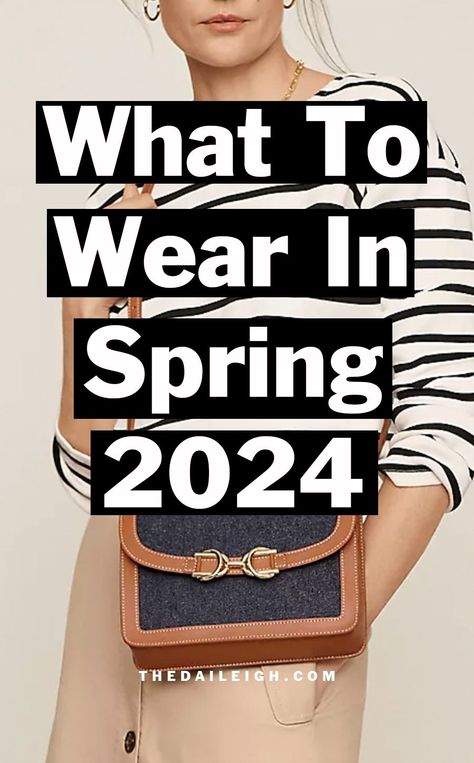 2024 Pre-Spring Must Have Pieces Spring Womens Outfits 2024, Women’s Fashion 2024 Spring, Women’s Spring Fashion Trends 2024, Outfit For Spring 2024, Spring Clothes 2024, Spring Must Haves 2024, 2024 Spring Outfit Ideas, Women Spring Outfits 2024, Women’s Spring Outfits 2024