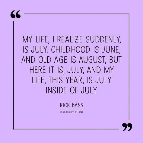 July quote time! Do you know any other good quotes about the month of July? Let me know if I missed any! Quote Time, July Quotes, Good Quotes, Month Of July, Time Quotes, Old Age, I Missed, Let Me Know, Self Care