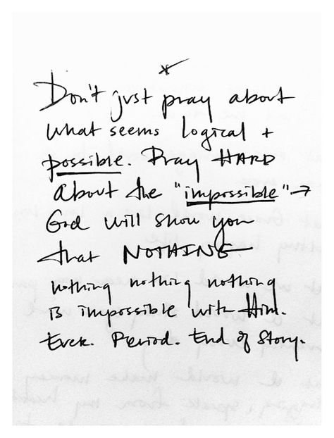 NOTHING is impossible with God! Pray BIG. What have you prayed for lately that requires a miracle from God? Christian Quotes, Jesus Loves, Prayer Changes Things, Good Quotes, Just Pray, The Words, Note To Self, Abba, Great Quotes