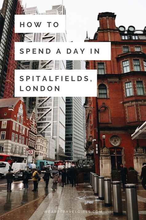 How to Spend a Day in Spitalfields, London | We Are Travel Girls Spitafield London, Spitalfields London, International Travel Essentials, Unusual Home, London Shopping, United Kingdom Travel, Liverpool Street, Barcelona Travel, Things To Do In London