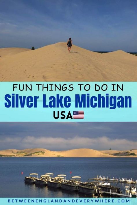 Top image: girl walking on sand dune. Bottom image: pontoon boats on a lake with sand dunes in the background Silver Lake Sand Dunes Michigan, Silver Lake Michigan, Sand Dunes Michigan, Silver Lake Sand Dunes, American Midwest, Michigan Road Trip, Midwest Travel, Michigan Usa, Usa Travel Guide