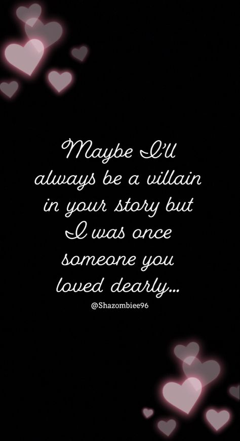 Always The Villain Quotes, Make Me The Villain, The Villain In Someones Story, Villain In Someone Else's Story, Villian In Someones Story Quote, Villain Love Quotes, Couple Shadow, I Am Bad, Villain Quote