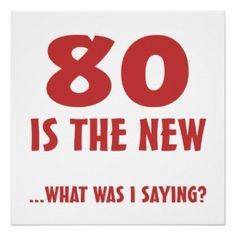 80th Birthday Quotes Funny, 80th Birthday Sayings, 80th Birthday Quotes, Party Sayings, Birthday Gift Quote, Birthday Sayings, Candy Bar Posters, 50th Birthday Quotes, Mom Birthday Crafts