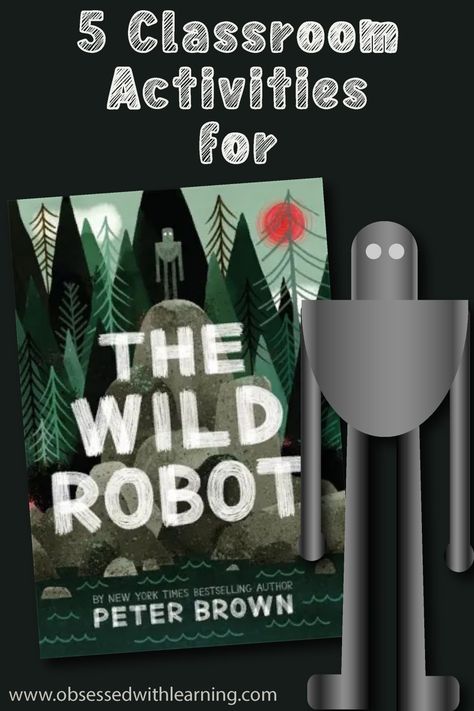 5 Classroom Activities for The Wild Robot - Obsessed With Learning The Wild Robot Decorations, Wild Robot Novel Study, Robot Theme Classroom, The Wild Robot Art Project, The Wild Robot Novel Study, The Wild Robot Activities, Wild Robot Activities, Project Based Learning Ideas, Robot Activities