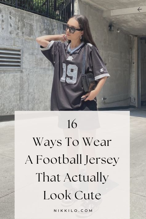 16 Ways To Wear A Football Jersey (That Actually Look Cute) — Nikki Lo How To Style Oversized Football Jersey, Style A Jersey Outfit, Outfits For Nfl Football Games, Cute Ways To Wear A Football Jersey, How To Style Oversized Jersey, How To Make A Jersey Look Cute, How To Wear An Oversized Jersey, How To Style An Oversized Jersey, How To Wear A Jersey