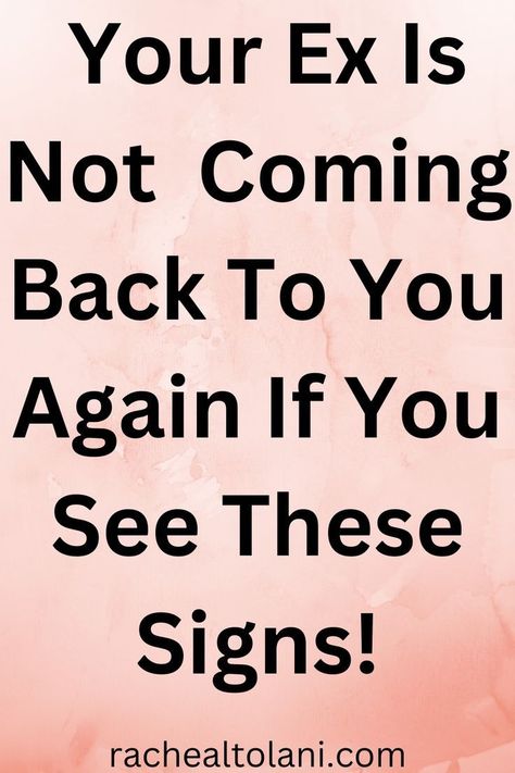 your ex is not coming back to you again if you see these signs Quotes About An Ex You Still Love, Getting Him Back Quotes, How To Get Your Ex Back Tips, How To Get Back At Your Ex Boyfriend, Things To Say To Get Your Ex Back, Not Over Your Ex Quotes, Still Loving Your Ex Quotes, Back With Ex Quotes, Ex Comes Back Quotes