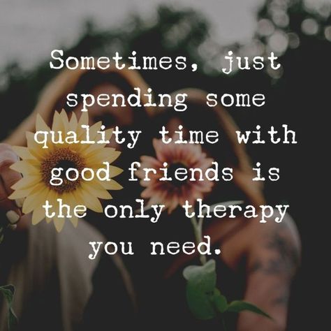 Time With Friends Quotes, Great Friends Quotes, Women's Day Images, International Womens Day Quotes, Family Quotes Inspirational, True Friends Quotes, Together Quotes, True Friendship Quotes, Therapy Quotes