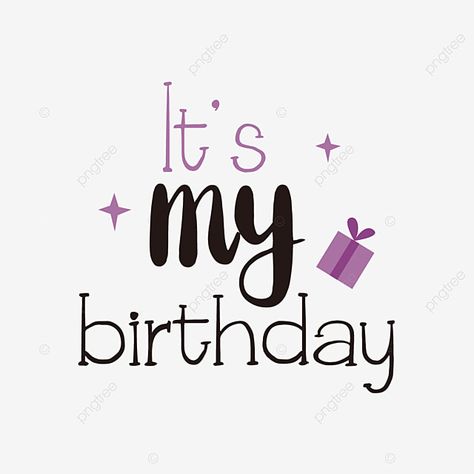 Svg Black Cartoon Today Is My Birthday English Alphabet Illustration It My Birthday Today, Heppi Birthday To My, Today Is My Birthday Aesthetic, Is My Birthday, Ist My Birthday, Birthday To Me, My Birthday Aesthetic, Its My Birthday Aesthetic, Its My Birthday Quotes